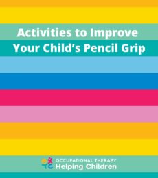 Activities to Improve Your Child’s Pencil Grip